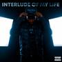 Interlude Of My Life (Explicit)