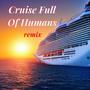 Cruise Full of Humans (Remix)