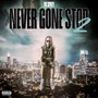 Never Gone Stop 2 (Explicit)