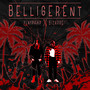 Belligerent (Explicit)