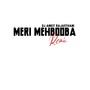 Meri Mehbooba (Remix)