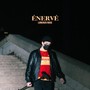 Énervé (Explicit)