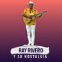 Ray Rivero y su nostalgia