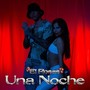 UNA NOCHE (Explicit)