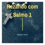 Orando Com Salmo 1