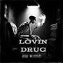 Lovin Drugs (Explicit)