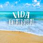 VIDA MANSA (Explicit)