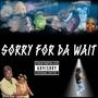 Sorry For Da Wait Mixtape (Explicit)