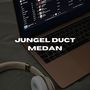 JUNGEL DUCT MEDAN