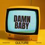 Damn Baby (I'm Lit) [Explicit]