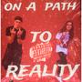 On A Path To Reality (FREESTYLE) [Explicit]
