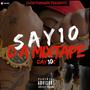 SAY 10 DA MIXTAPE (Explicit)