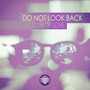 Do Not Look Back