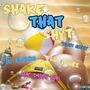 Shake That Shyt (feat. Lil Issuez & Mac Daddy Nias) [Explicit]