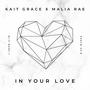 In Your Love (feat. Malia Rae)