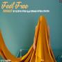 Feel Free (feat. OMEGA A-TOWN, Dikoo, KAAKYIRE A90, SKIPPER ZANTA & GuyMuda)