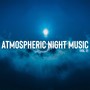 Atmospheric Night Music (Vol. 2)