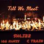 'Till We Meet (feat. 100 Kufis & C Train) [Explicit]