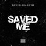 Saved Me (Explicit)