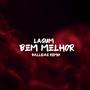 Bem melhor (Ballidag Remix)