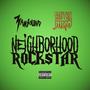 Neighborhood Rockstar (Explicit)