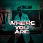 Where You Are