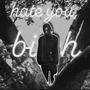 hate you, ***** (Explicit)
