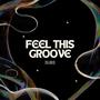 Feel This Groove