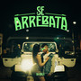 Se Arrebata (Explicit)