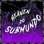 HEAVEN DO SUBMUNDO (Explicit)