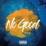 No Good (feat. Kay.est) [Explicit]