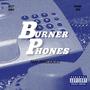 Burner Phones (feat. Drama 1800) [Explicit]