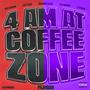 4AM at Coffee Zone (PACK) [Explicit]