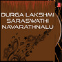 Durga Lakshmi Saraswathi Navarathnalu