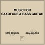 Music for Saxofone & Bass Guitar