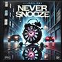 Never snooze (Explicit)