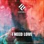 I Need Love