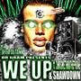 WE UP (feat. SHAWDOWN & CHRISMETHRUTHEPHONE) [Explicit]