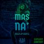 MAS NA (feat. Ash El Astroboy) [Explicit]