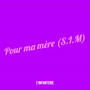 Pour ma mère (S.I.M) [Explicit]