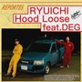 Hood Loose (feat. DEG)