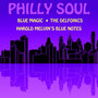 Philly Soul: Blue Magic, The Delfonics, Harold Melvin's Blue Notes