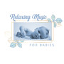 Relaxing Music for Babies