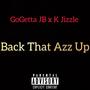Back That Azz Up (feat. K Jizzle & Soopa L ) [Special Open Verse Version] [Explicit]