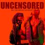 Uncensored (Explicit)