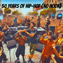 50 Years of Hip-Hop (No Hook) [Explicit]