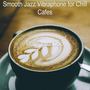 Smooth Jazz Vibraphone for Chill Cafes