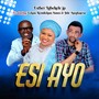 Esi Ayo (feat. Lekan Remilekun Amos & Jide Ajogbajesu)