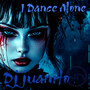 I Dance Alone