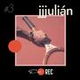 Sesiones En .REC - #3 jjjulián